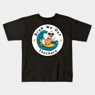 Bruh We Out Teachers Summer Kids T-Shirt